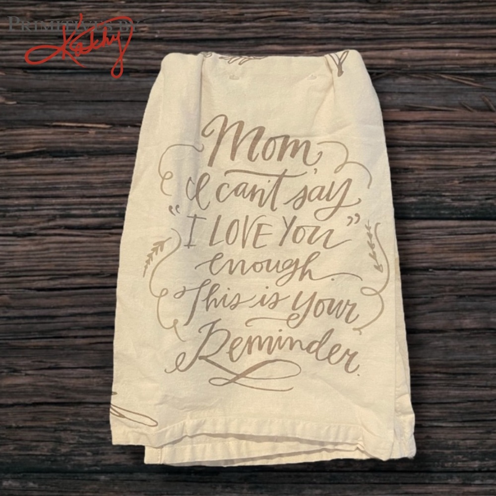 Primitives by Kathy I Love You Mom Tea Towel